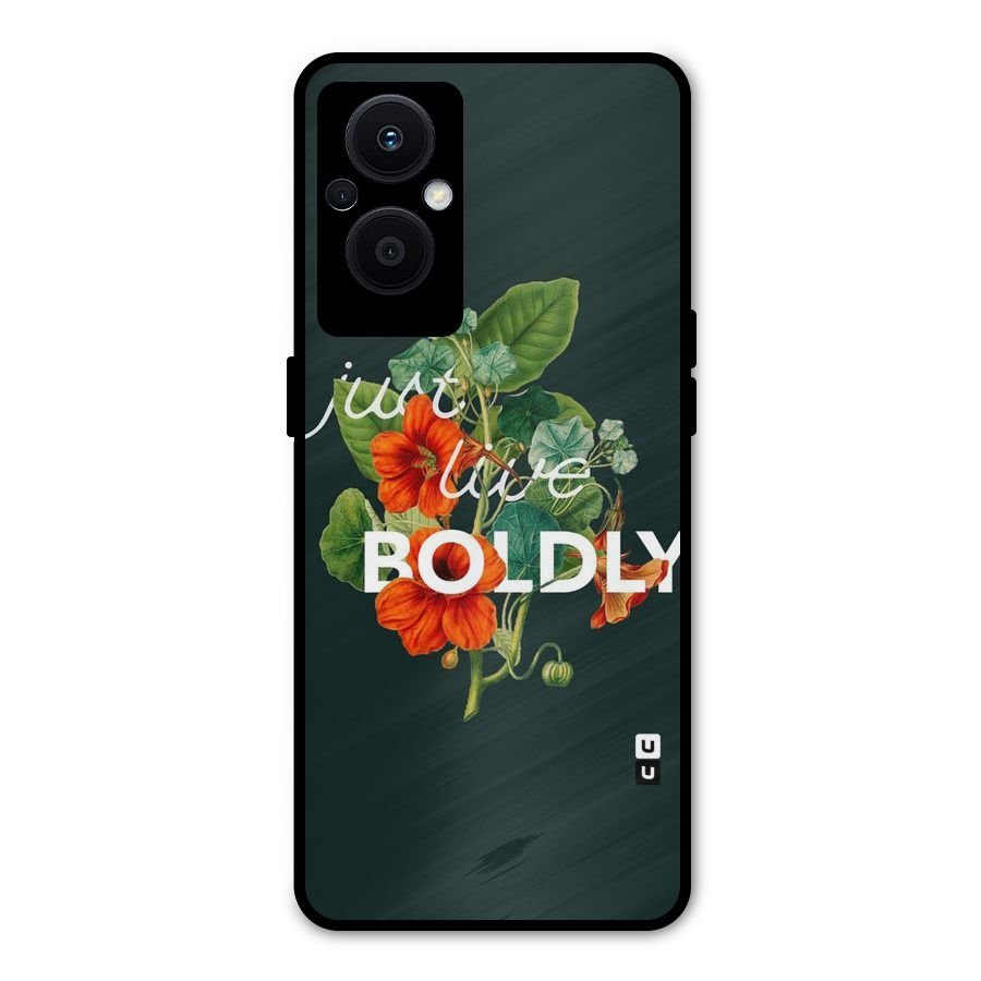 Live Boldly Metal Back Case for Oppo F21s Pro 5G