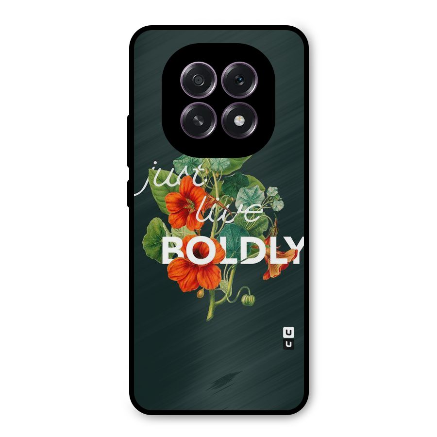 Live Boldly Metal Back Case for Oppo F29