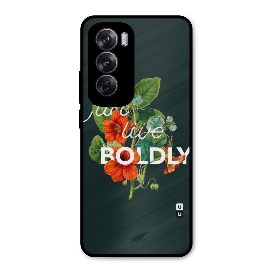 Live Boldly Metal Back Case for Oppo Reno12 Pro