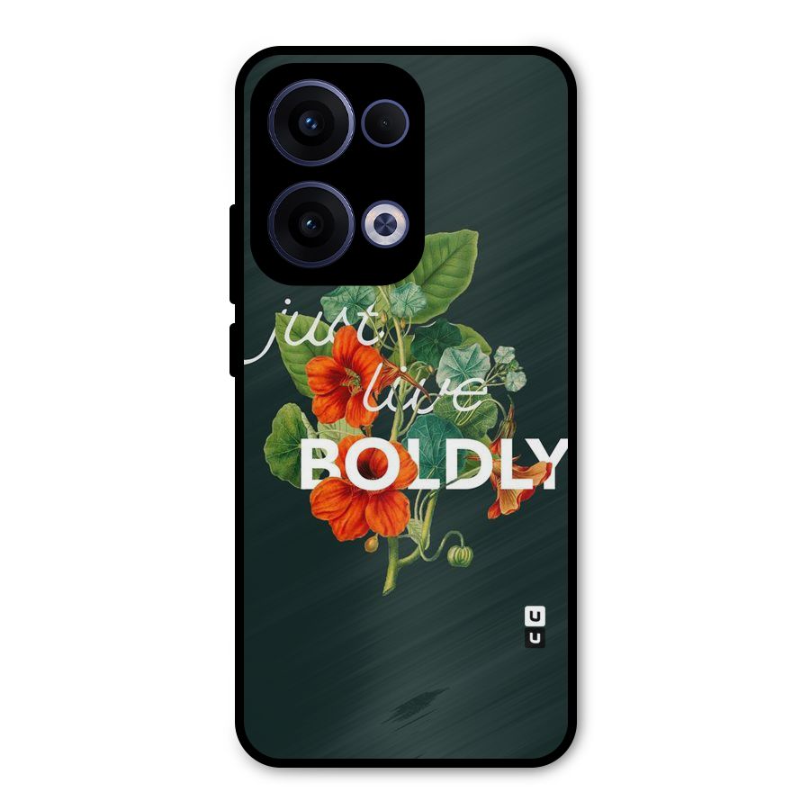 Live Boldly Metal Back Case for Oppo Reno13