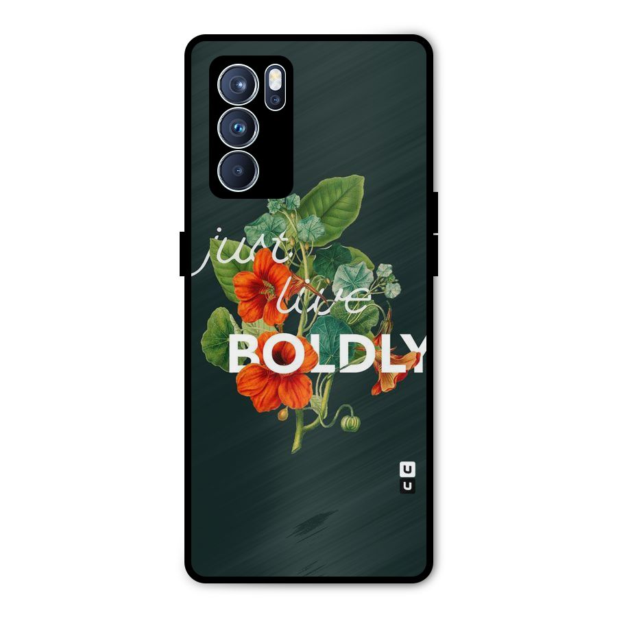 Live Boldly Metal Back Case for Oppo Reno6 Pro 5G