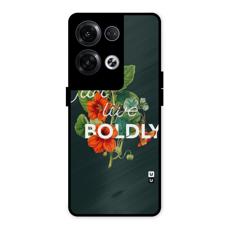 Live Boldly Metal Back Case for Oppo Reno8 Pro 5G