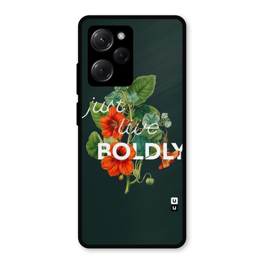 Live Boldly Metal Back Case for Poco X5 Pro
