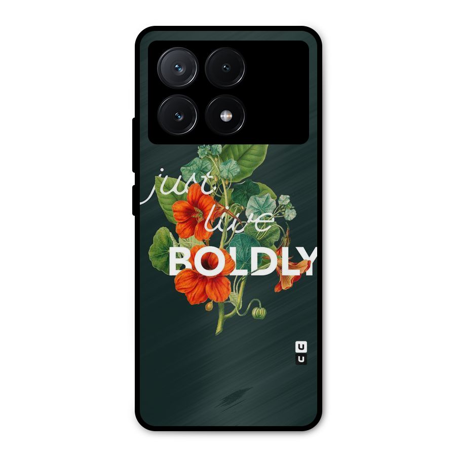 Live Boldly Metal Back Case for Poco X6 Pro