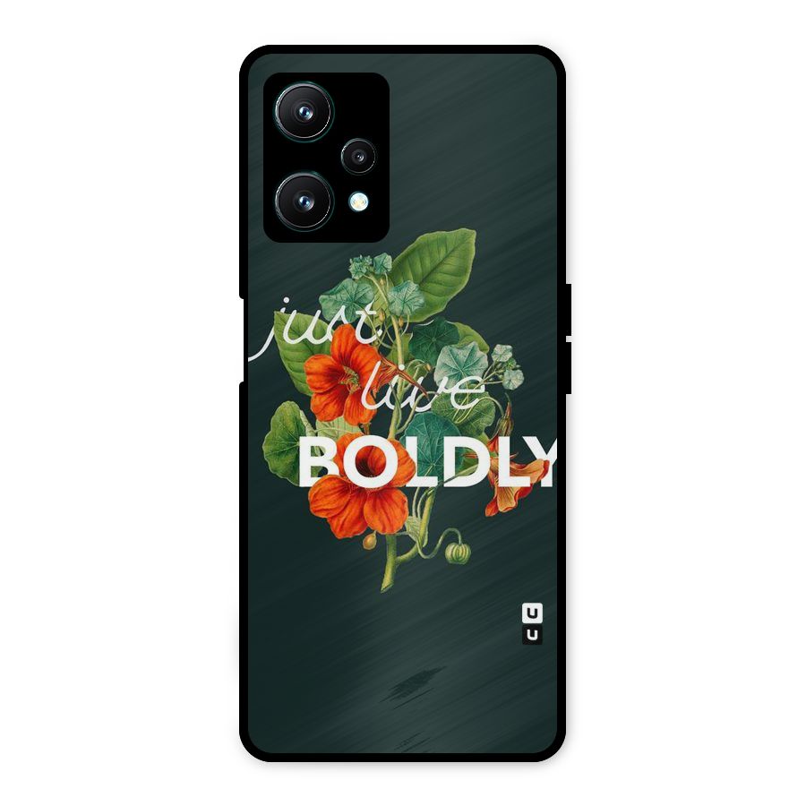 Live Boldly Metal Back Case for Realme 9 Pro 5G