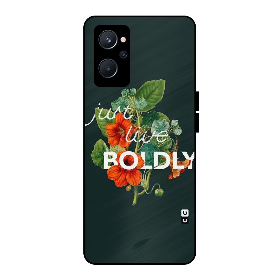 Live Boldly Metal Back Case for Realme 9i 5G