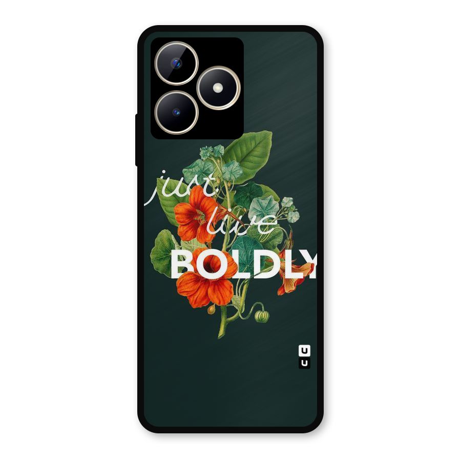 Live Boldly Metal Back Case for Realme C53