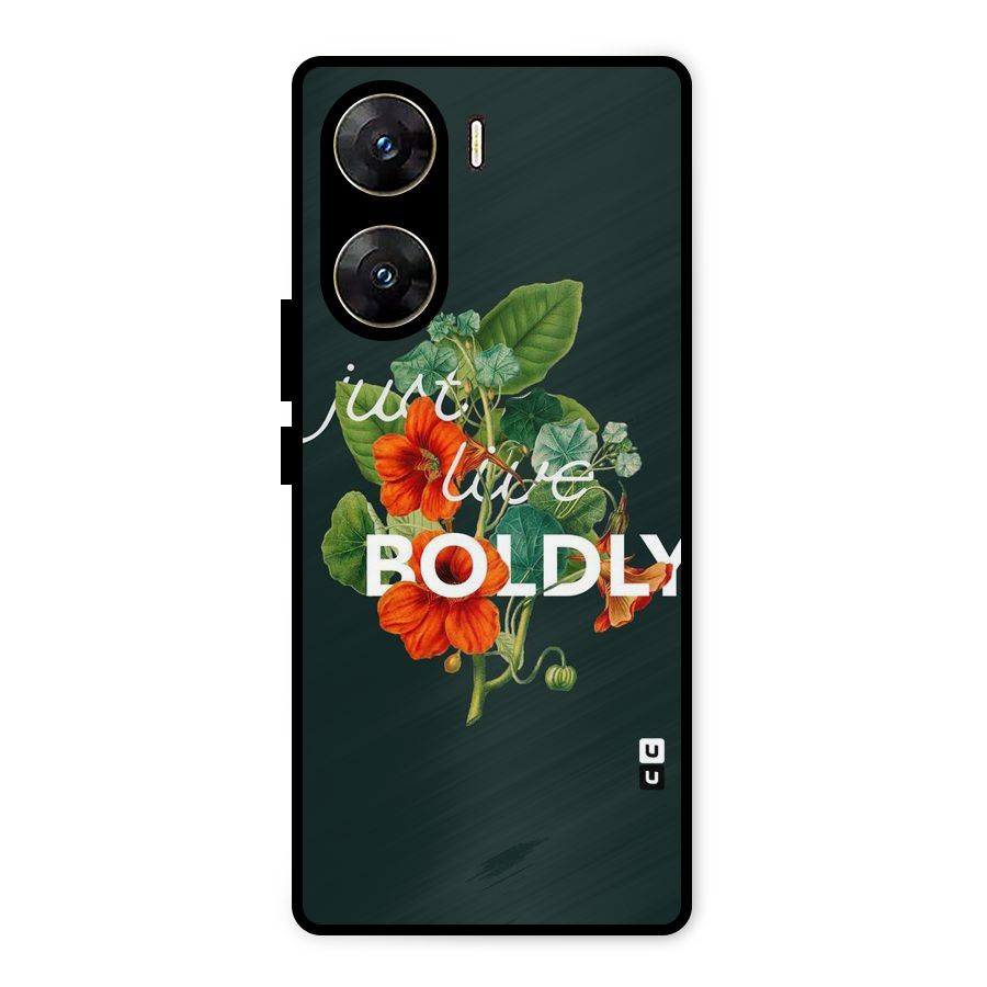 Live Boldly Metal Back Case for Vivo V29e