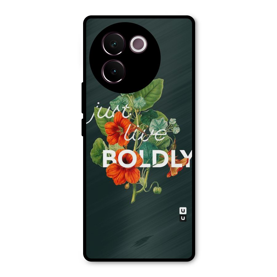 Live Boldly Metal Back Case for Vivo V30e
