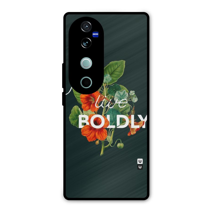 Live Boldly Metal Back Case for Vivo V40