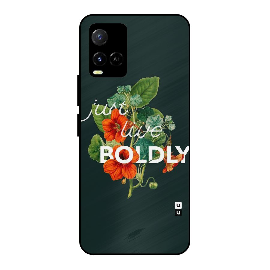 Live Boldly Metal Back Case for Vivo Y21T