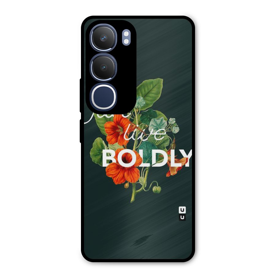 Live Boldly Metal Back Case for Vivo Y29
