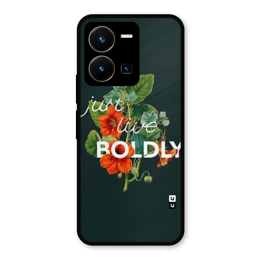 Live Boldly Metal Back Case for Vivo Y35