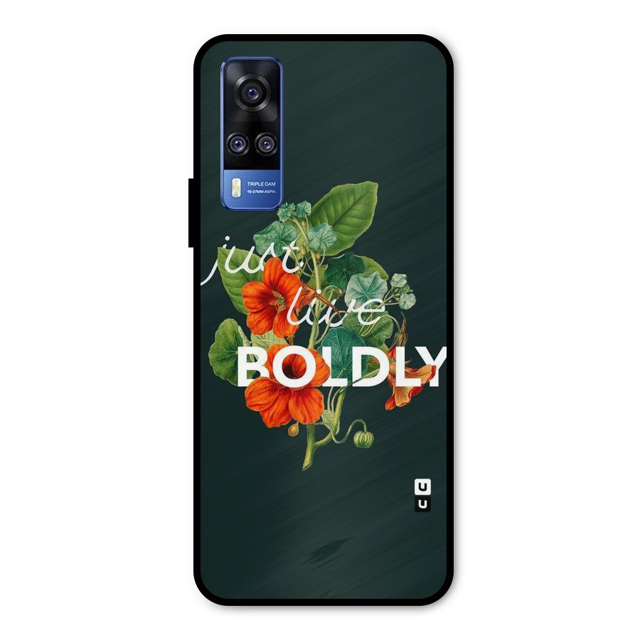 Live Boldly Metal Back Case for Vivo Y51A