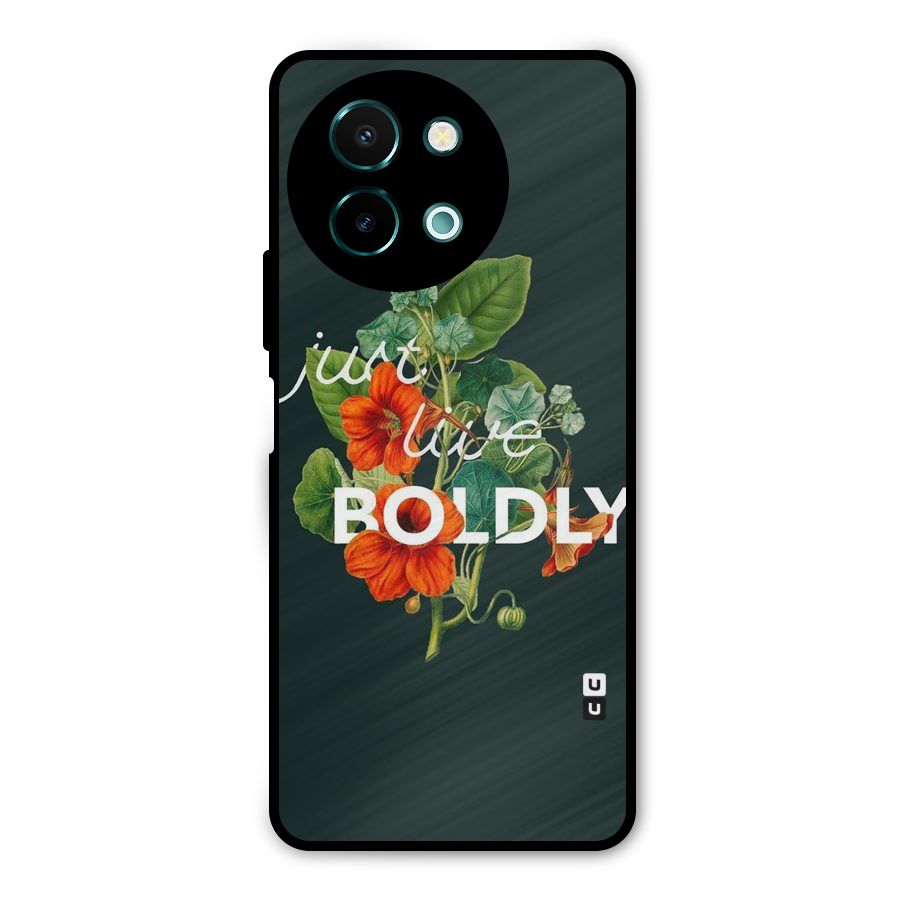 Live Boldly Metal Back Case for Vivo Y58