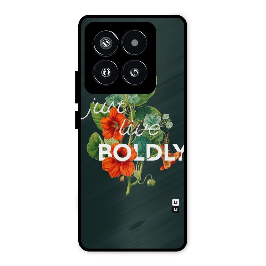 Live Boldly Metal Back Case for Xiaomi 14 Pro