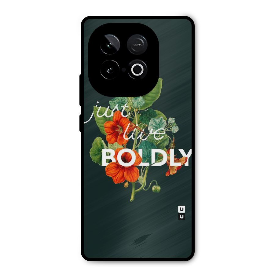 Live Boldly Metal Back Case for iQOO Neo 10