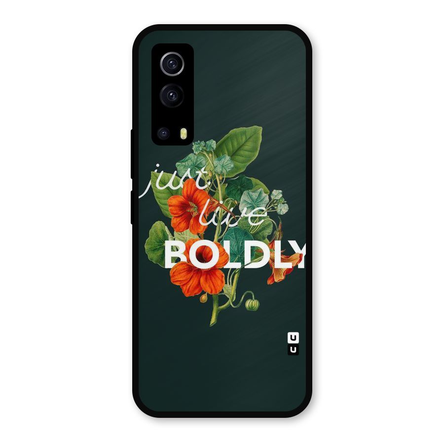 Live Boldly Metal Back Case for iQOO Z3