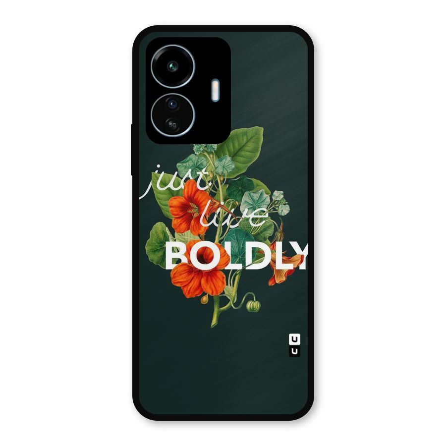 Live Boldly Metal Back Case for vivo iQOO Z6 Lite 5G