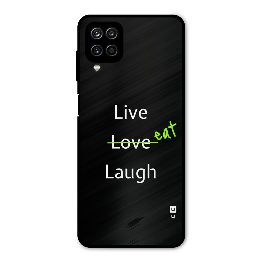 Live Eat Laugh Metal Back Case for Galaxy A12