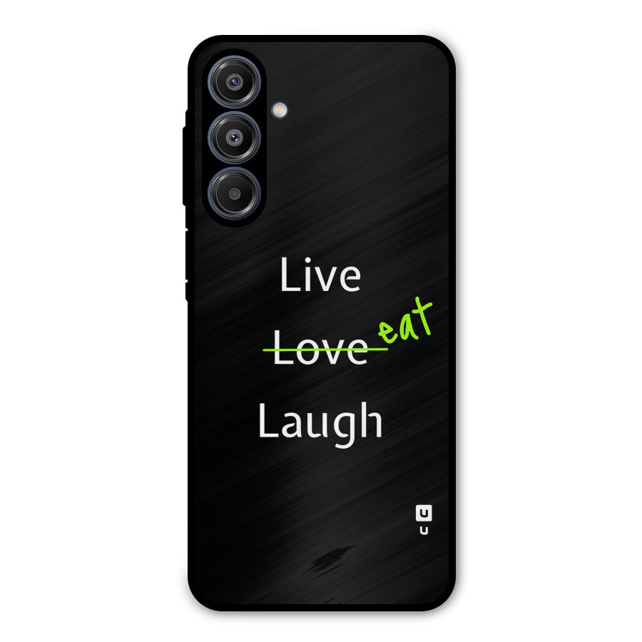 Live Eat Laugh Metal Back Case for Galaxy A16 5G