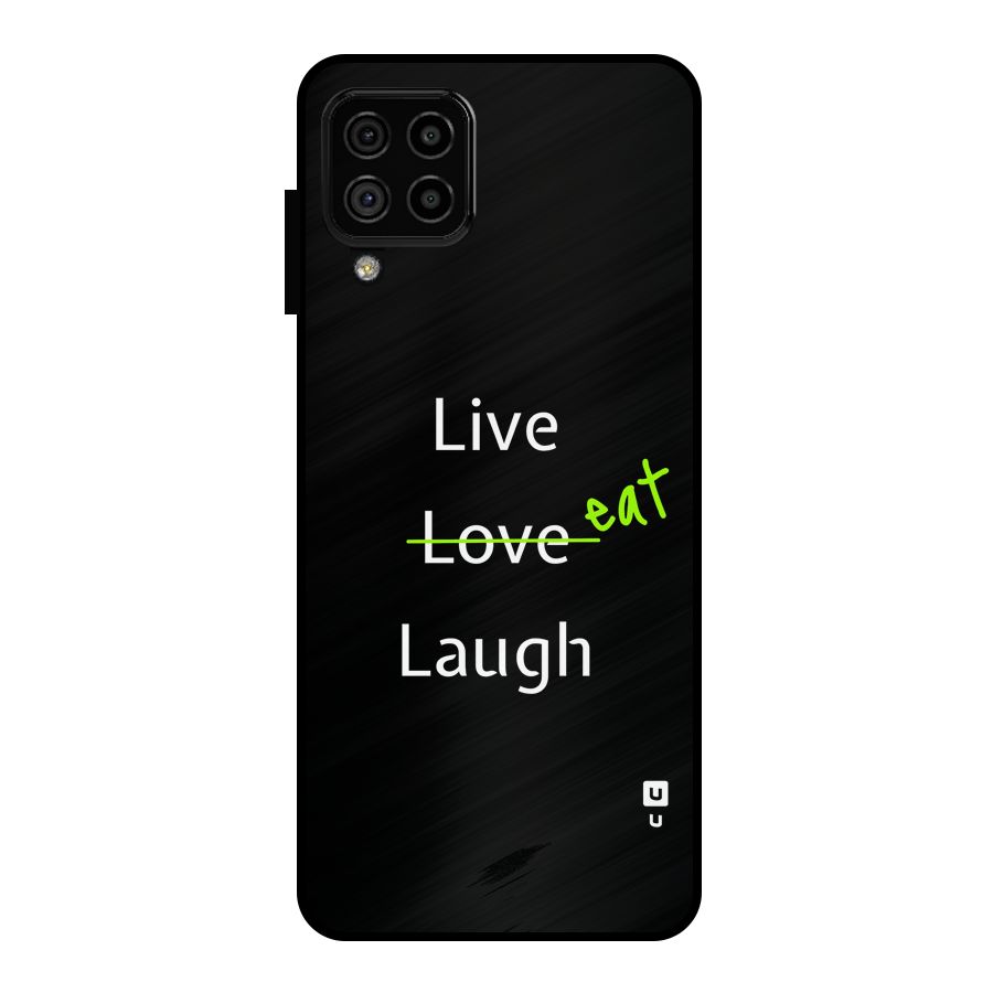 Live Eat Laugh Metal Back Case for Galaxy A22 4G