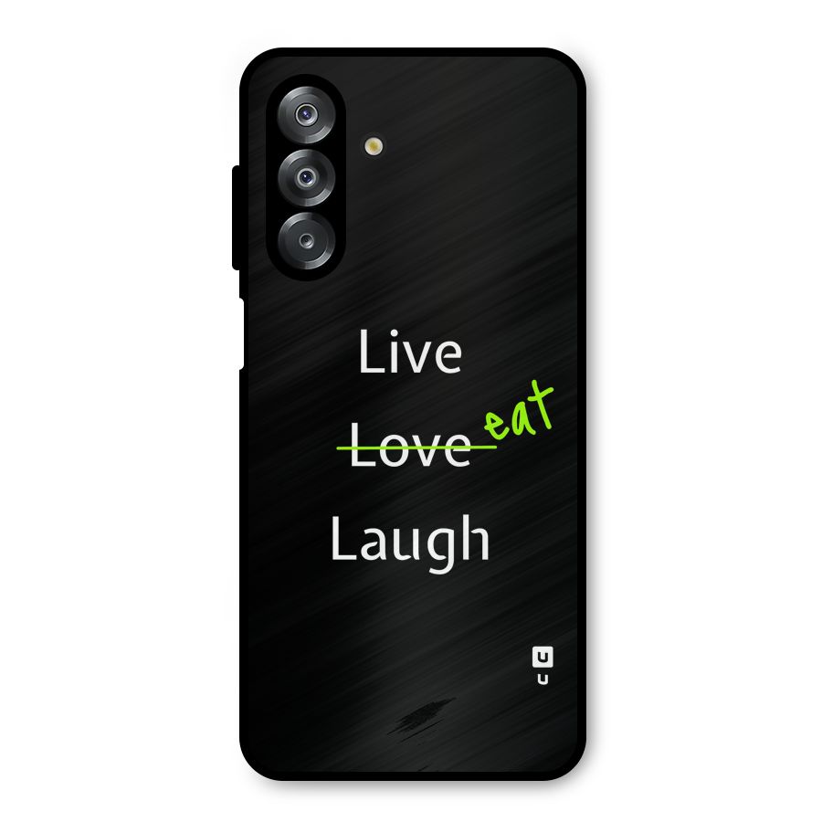 Live Eat Laugh Metal Back Case for Galaxy A26