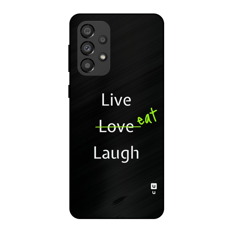 Live Eat Laugh Metal Back Case for Galaxy A33 5G