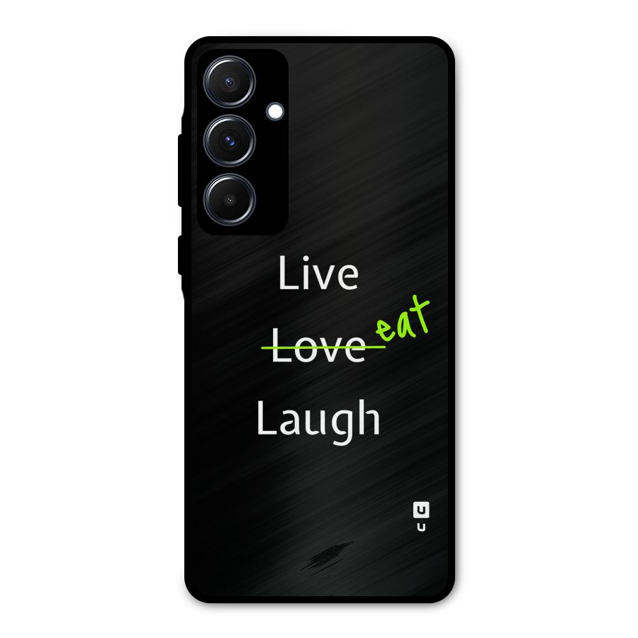 Live Eat Laugh Metal Back Case for Galaxy A55