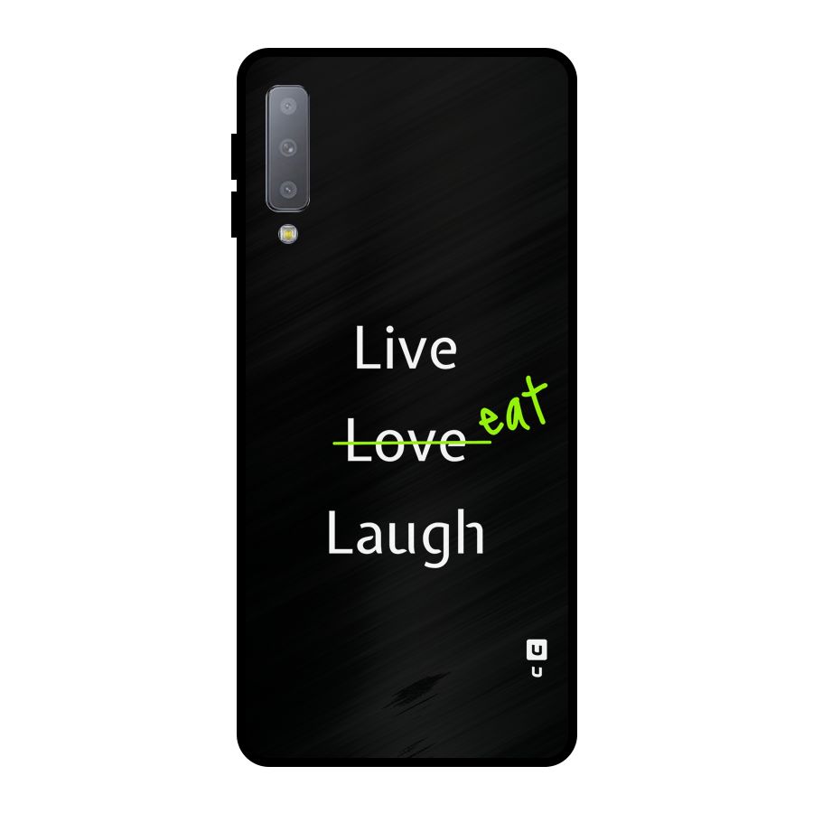 Live Eat Laugh Metal Back Case for Galaxy A7 (2018)