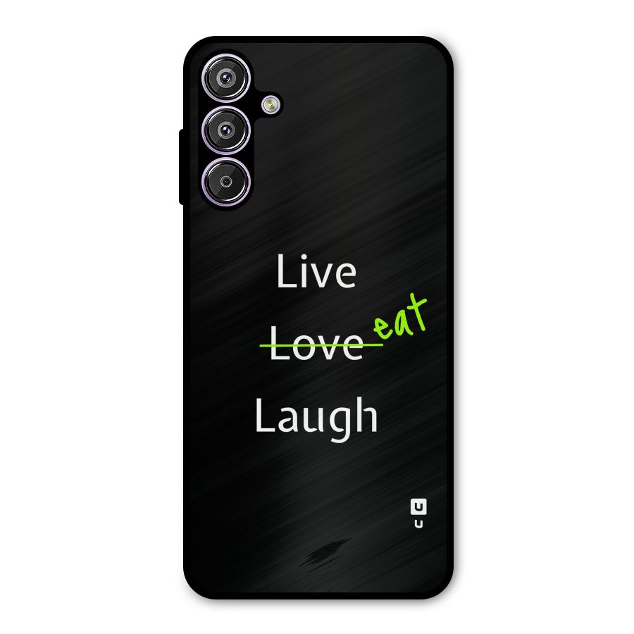 Live Eat Laugh Metal Back Case for Galaxy M15