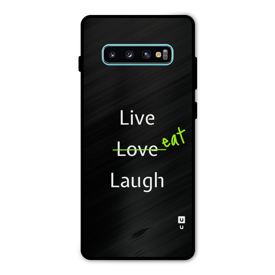 Live Eat Laugh Metal Back Case for Galaxy S10 Plus