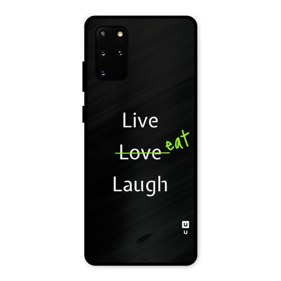 Live Eat Laugh Metal Back Case for Galaxy S20 Plus
