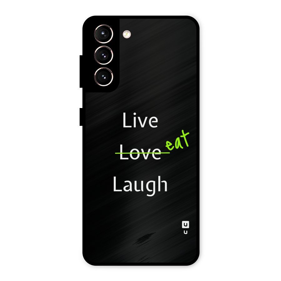 Live Eat Laugh Metal Back Case for Galaxy S21 5G