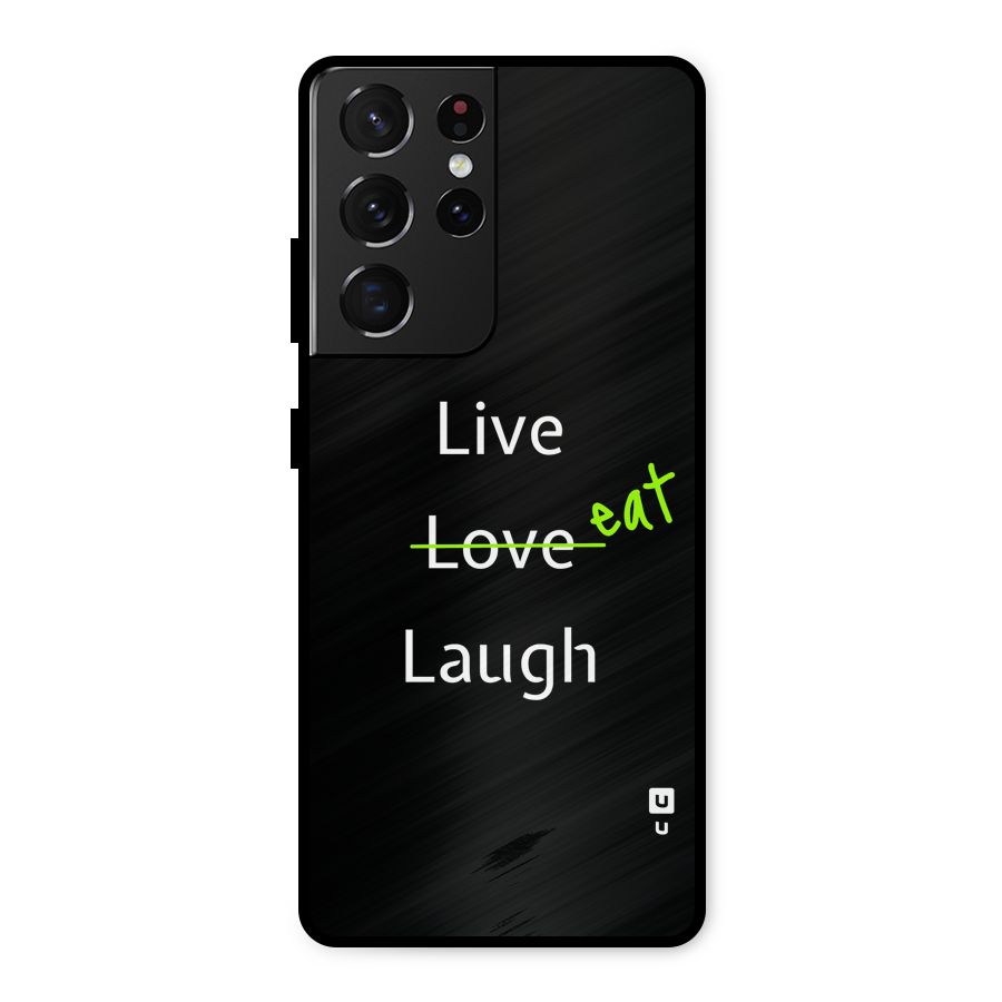 Live Eat Laugh Metal Back Case for Galaxy S21 Ultra 5G