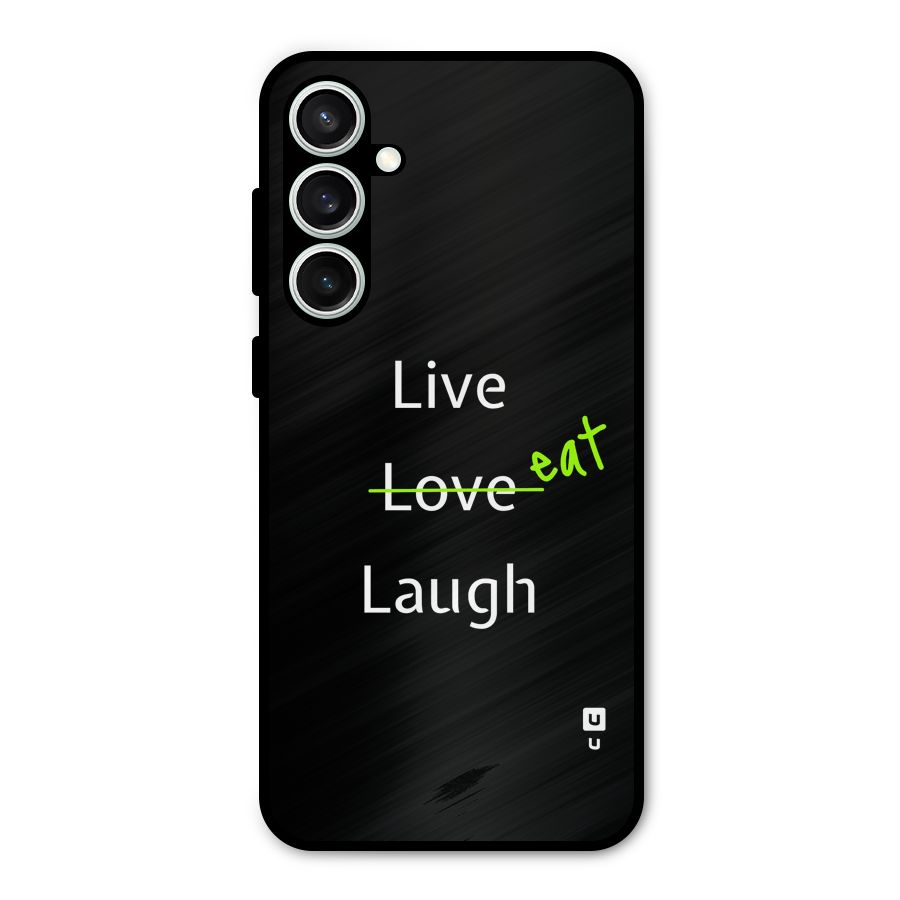 Live Eat Laugh Metal Back Case for Galaxy S23 FE