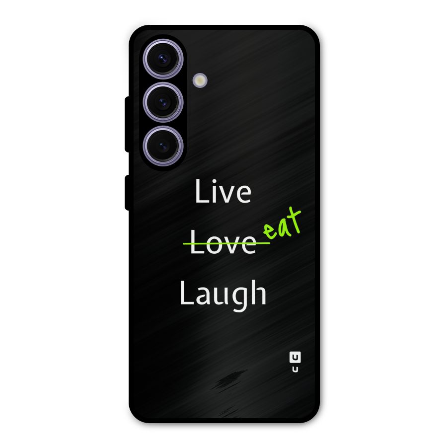 Live Eat Laugh Metal Back Case for Galaxy S24