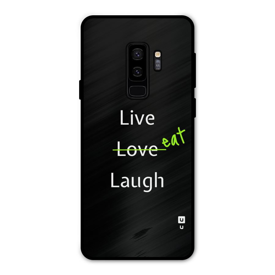 Live Eat Laugh Metal Back Case for Galaxy S9 Plus