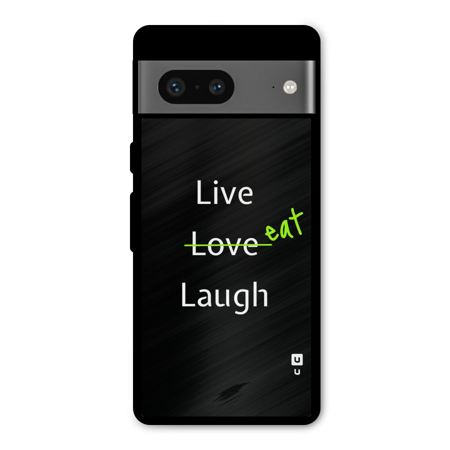Live Eat Laugh Metal Back Case for Google Pixel 7