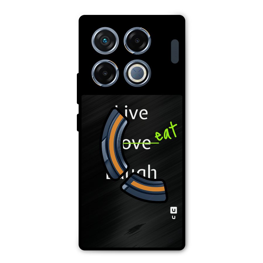 Live Eat Laugh Metal Back Case for Infinix GT 20 Pro