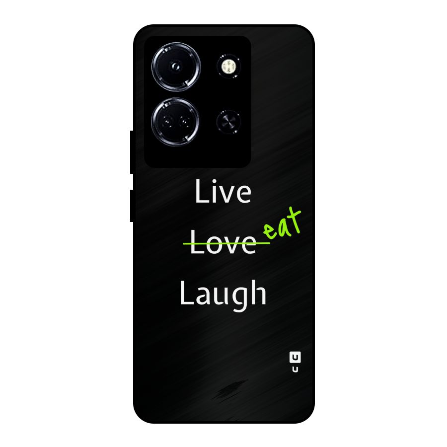 Live Eat Laugh Metal Back Case for Infinix Note 30 5G