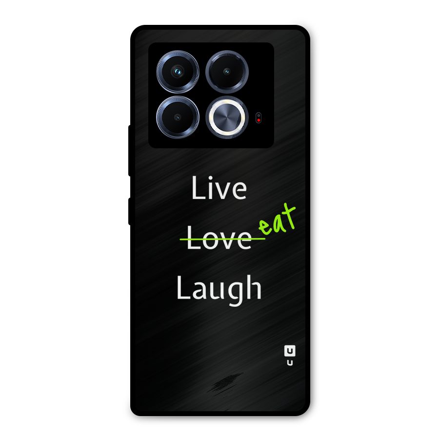 Live Eat Laugh Metal Back Case for Infinix Note 40 5G
