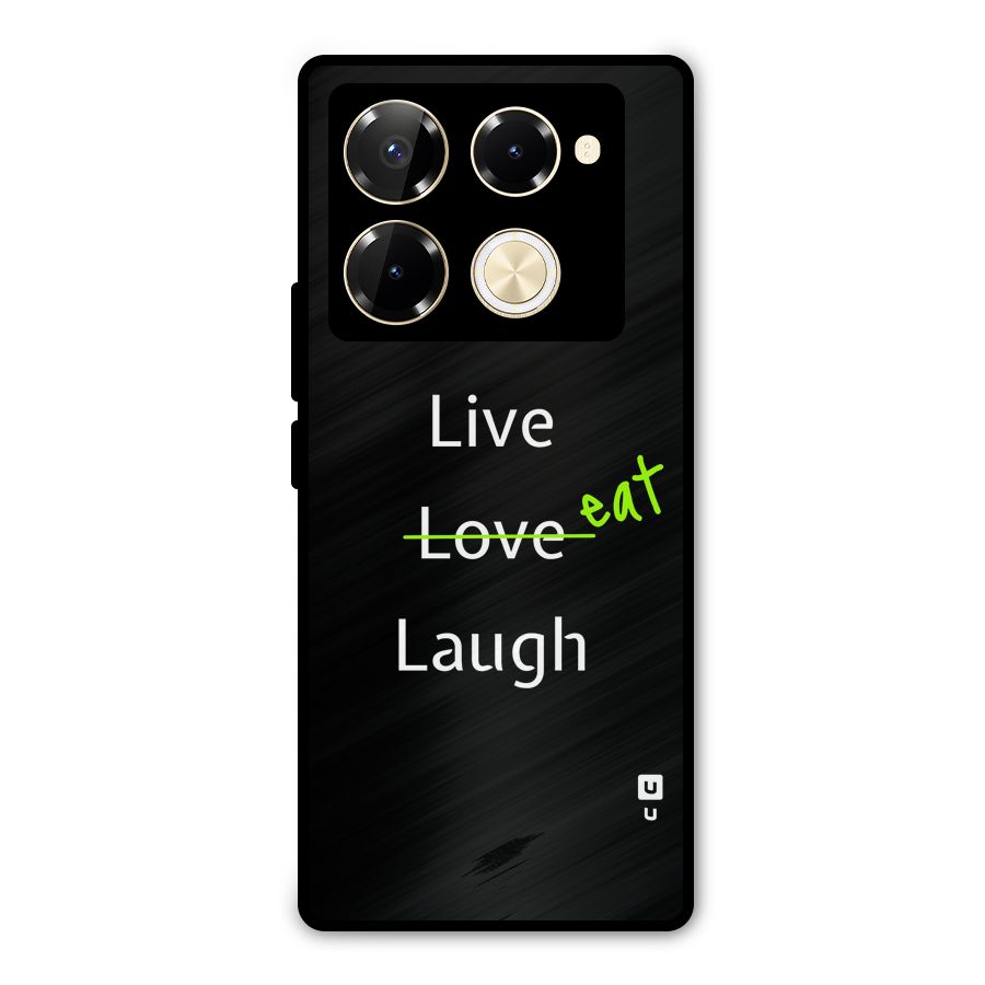 Live Eat Laugh Metal Back Case for Infinix Note 40 Pro Plus