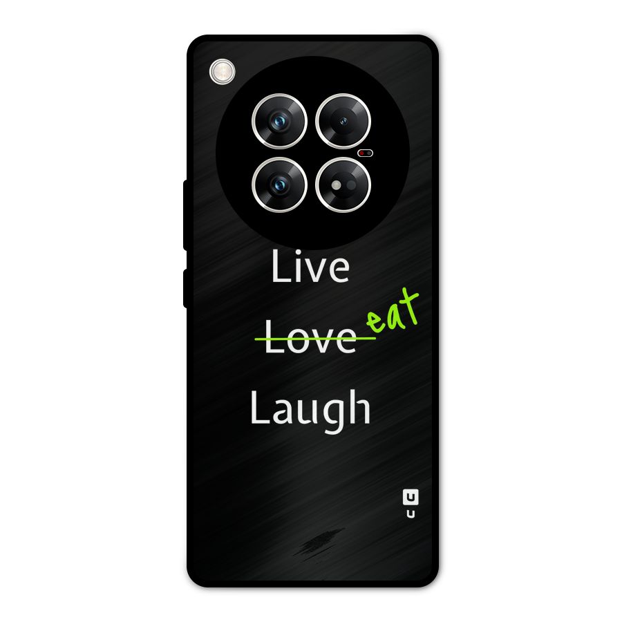 Live Eat Laugh Metal Back Case for Infinix Zero 40 5G