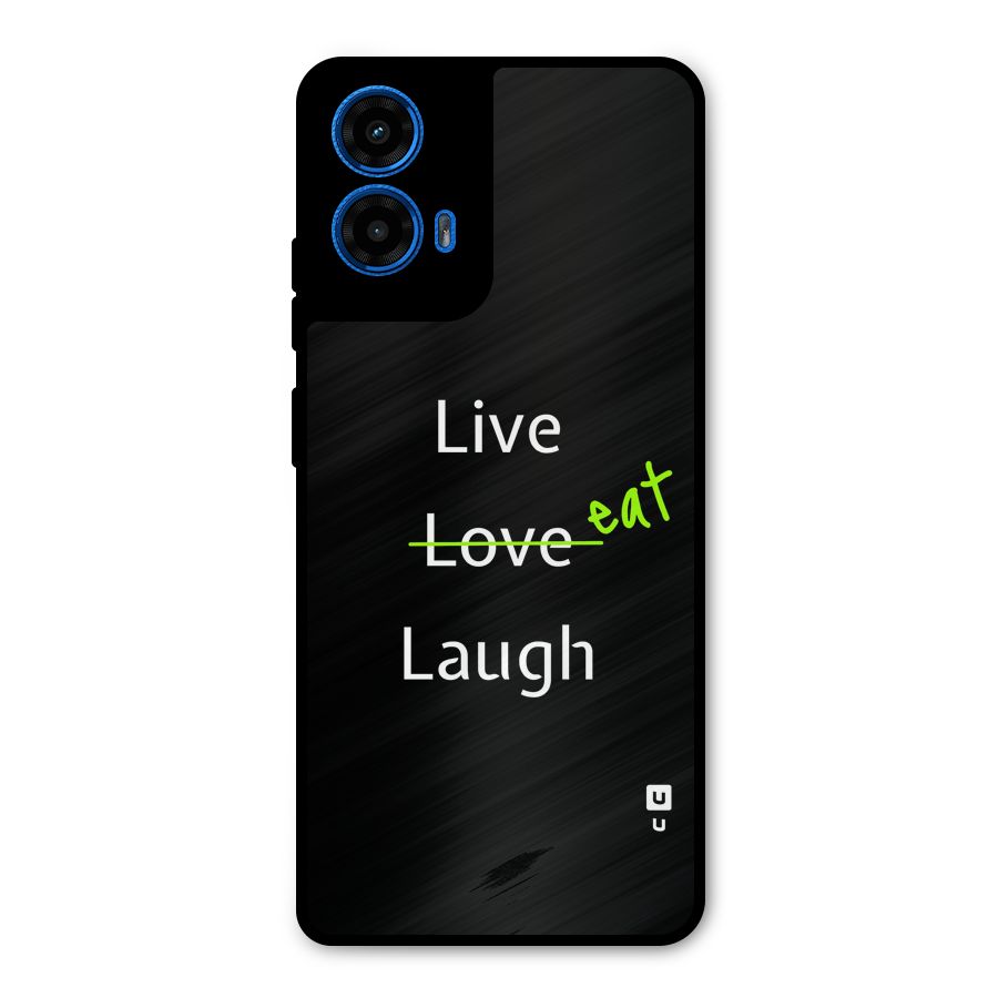 Live Eat Laugh Metal Back Case for Moto G45
