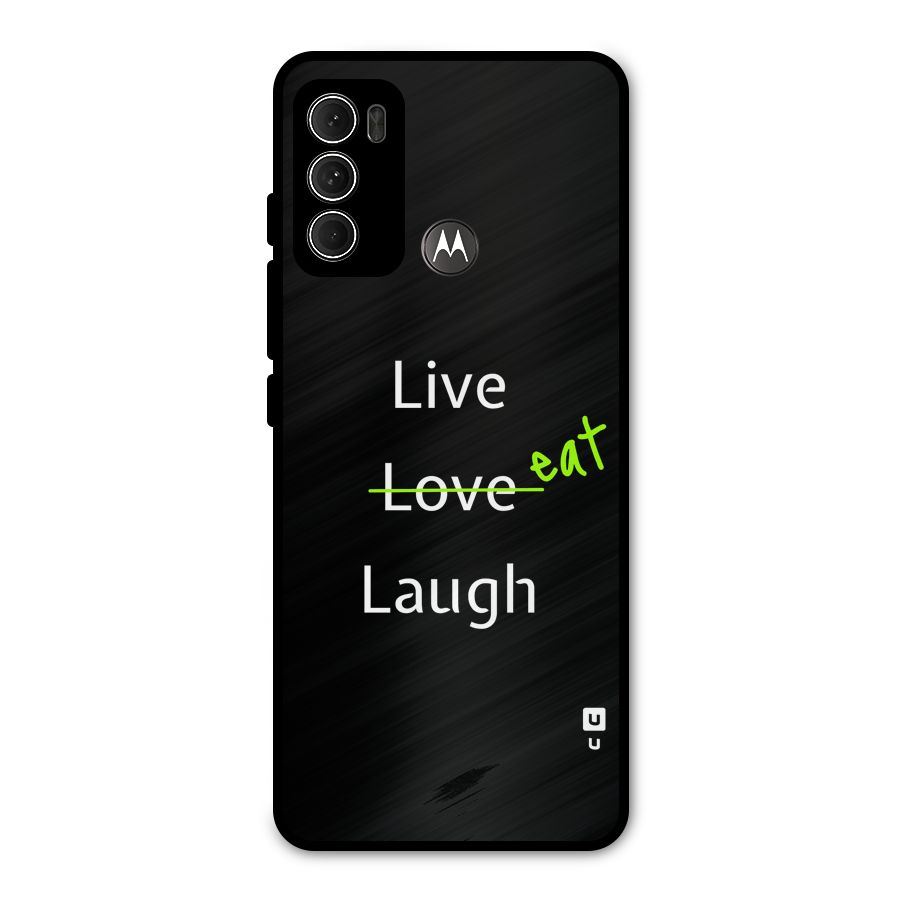 Live Eat Laugh Metal Back Case for Moto G60