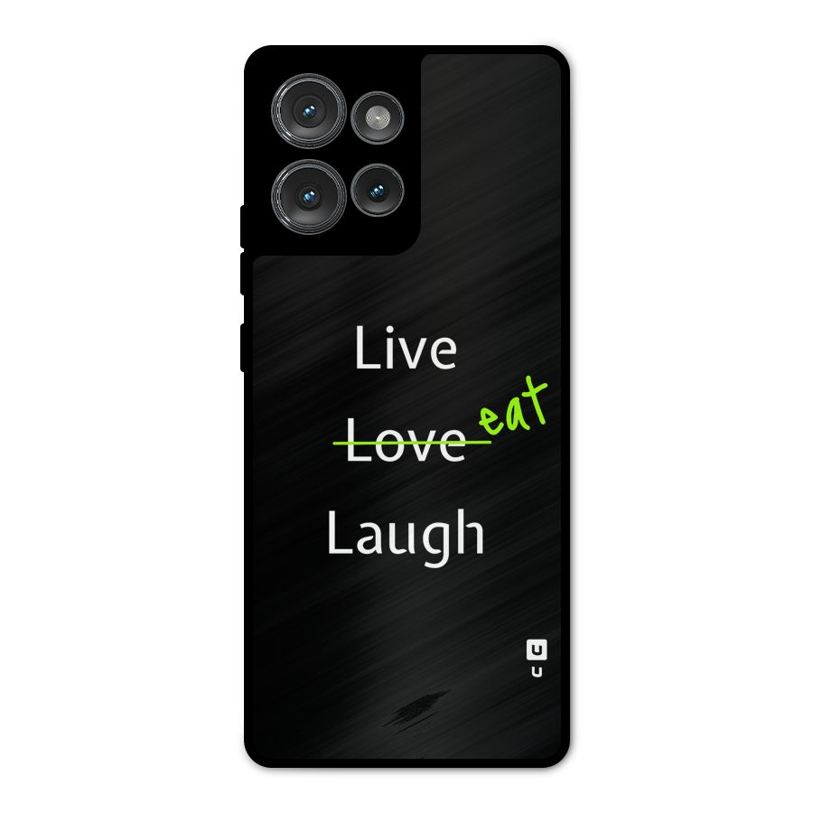 Live Eat Laugh Metal Back Case for Motorola Edge 50