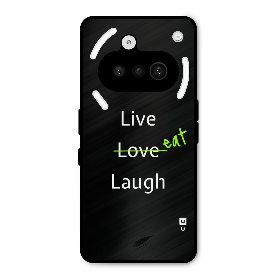 Live Eat Laugh Metal Back Case for Nothing Phone 3a