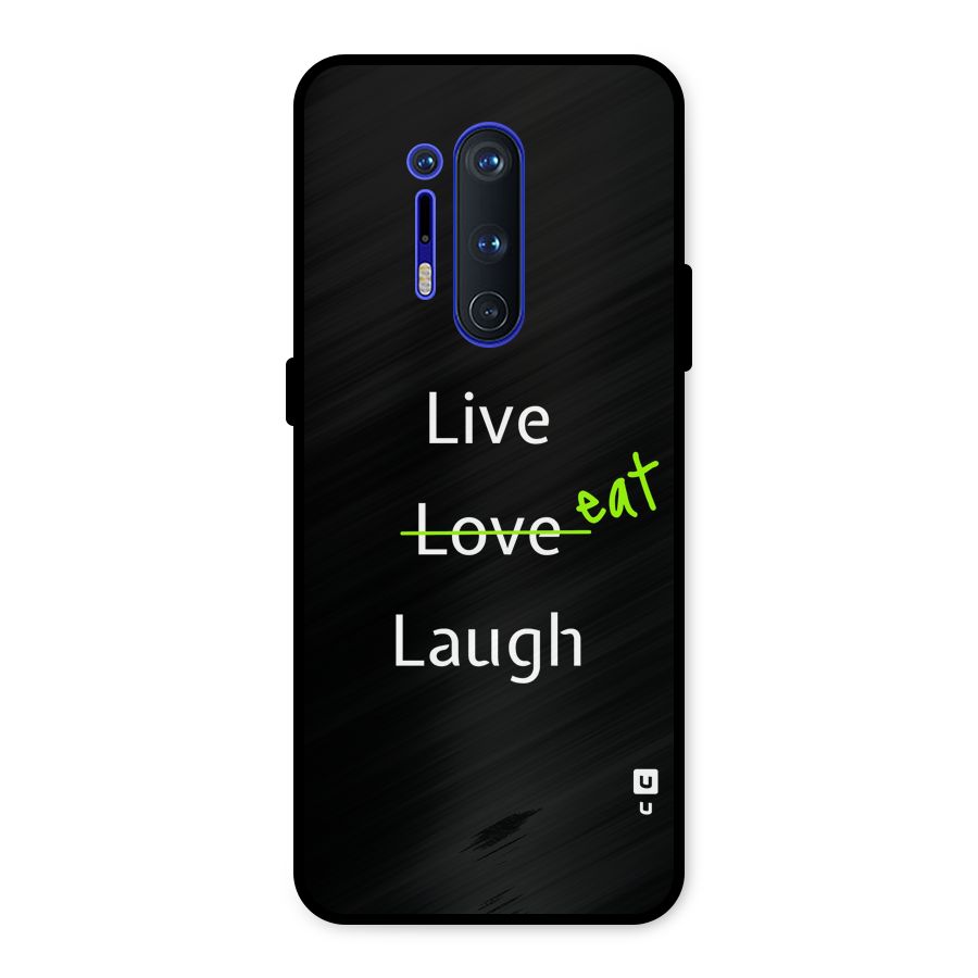 Live Eat Laugh Metal Back Case for OnePlus 8 Pro