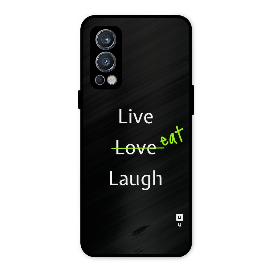 Live Eat Laugh Metal Back Case for OnePlus Nord 2 5G